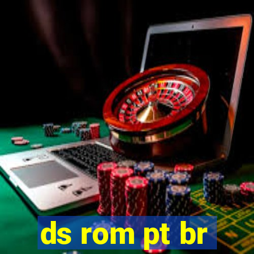 ds rom pt br